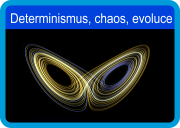 Determinismus, chaos, evoluce, 