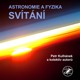 Petr Kulhánek a kol.: Astronomie a fyzika – svítání