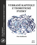 Petr Kulhánek: Vybranné kapitoly z teoretické fyziky