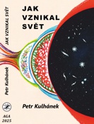 Petr Kulhánek: Jak vznikal svět