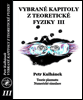 Petr Kulhánek: Vybrané kapitoly z teoretické fyziky III