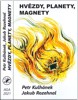 Petr Kulhánek, jakub Rozehnal: Hvězdy, planety, magnety