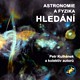 Petr Kulhánek a kol.: Astronomie a fyzika – hledání