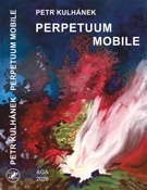 Petr Kulhánek: Perpetuum mobile