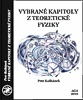 Petr Kulhánek: Vybranné kapitoly z teoretické fyziky